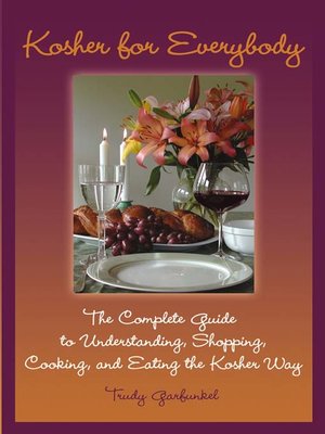 Kosher for Everybody: The Complete Guide to Understanding, Shopping, Cooking, and Eating the Kosher Way - ebook